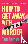 Tam Barnett - How to Get Away with Murder