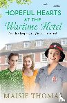 Thomas, Maisie - Hopeful Hearts at the Wartime Hotel