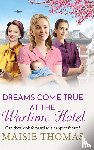 Thomas, Maisie - Dreams Come True at the Wartime Hotel
