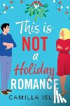 Isley, Camilla - This Is Not a Holiday Romance