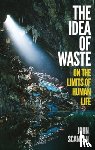 Scanlan, John - The Idea of Waste