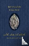 Quiviger, Francois - Bernard Palissy and the Arts of the Earth