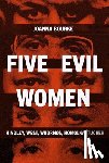 Bourke, Joanna - Five Evil Women