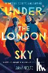 Woltz, Anna - Under the London Sky