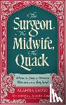 Skuse, Dr. Alanna - The Surgeon, The Midwife, The Quack