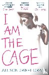 Sweet Grant, Allison - I Am the Cage