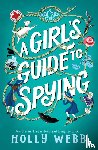 Webb, Holly - A Girl's Guide to Spying