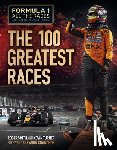 Smith, Roger, Turner, Kevin - Formula 1 All the Races: the 100 Greatest Races