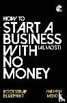 Mendez, Andrine - How to Start a Business with almost No Money