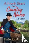 Eastham, Kate - A Fresh Start for the Country Nurse
