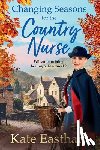 Eastham, Kate - Changing Seasons for the Country Nurse