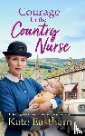 Eastham, Kate - Courage for the Country Nurse