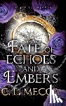 Mecca, C. L. - Fate of Echoes and Embers