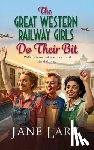 Lark, Jane - The Great Western Railway Girls Do Their Bit