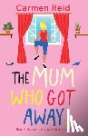 Reid, Carmen - The Mum Who Got Away