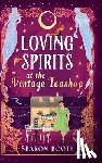 Booth, Sharon - Loving Spirits at the Vintage Teashop
