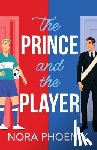 Phoenix, Nora - The Prince and the Player