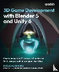 Acampora, Paolo - 3D Game Development with Blender 5 and Unity 6