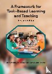 Willis, Jane, Leeming, Paul, Harris, Justin - A Framework for Task-Based Learning and Teaching