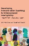 Chan, Jim Y. H., Lo, Margaret M. - Developing Pronunciation Teaching for International Intelligibility