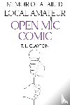 Clayton, T. L. - Memoir Of A Failed Local Amateur Open Mic Comic