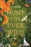 Kiser, S. E. - Hunt the Ever Wild