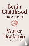 Benjamin, Walter - Berlin Childhood around 1900