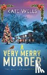 Wells, Kate - A Very Merry Murder