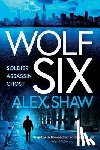 Shaw, Alex - Wolf Six