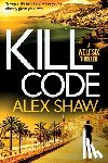 Shaw, Alex - Kill Code