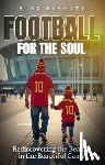 Bysouth, Alex - Football for the Soul
