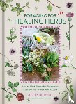 Nozedar, Adele - Foraging for Healing Herbs: How to Find Plants for Charms, Remedies and Rituals