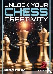 Palliser, IM Richard - Unlock Your Chess Creativity