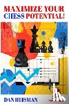 Heisman, Dan - Maximise Your Chess Potential