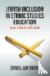 Rubin Rubin, Daniel Ian - Jewish Inclusion in Ethnic Studies Education