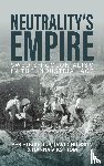 Hogselius, Per, Nilsson, David, Vikstrom, Hanna - Neutrality’s Empire