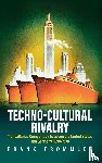 Trommler, Frank - Techno-Cultural Rivalry