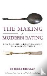 Kreklau, Claudia - The Making of Modern Eating
