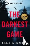 Sigmore, Alex - The Darkest Game