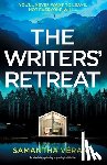 Vérant, Samantha - The Writers' Retreat: An absolutely gripping thriller