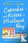 Scott, Eliza J. - Cupcakes and Kisses in Micklewick Bay: A Heartwarming and Inspiring Page-Turner
