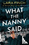 Finch, Lara - What the Nanny Said