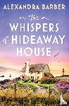 Barber, Alexandra - The Whispers of Hideaway House