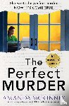 McKinney, Amanda - The Perfect Murder: A Completely Gripping Psychological Thriller with a Jaw-Dropping Twist