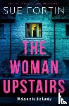 Fortin, Sue - The Woman Upstairs