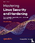Tevault, Donald A. - Mastering Linux Security and Hardening - Third Edition