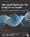 Snow, Paul, Campbell, Ru, Hoyle, Ian - Microsoft Defender for Endpoint in Depth - Second Edition