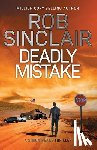 Sinclair, Rob - Deadly Mistake