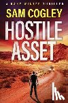 Cogley, Sam - Hostile Asset