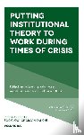  - Putting Institutional Theory to Work During Times of Crisis